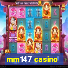 mm147 casino